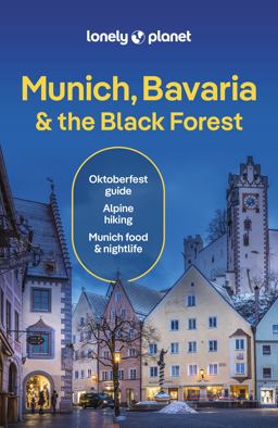 Lonely Planet Munich, Bavaria and the Black Forest