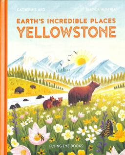 Earth's Incredible Places: Yellowstone Earth's Incredible Places: Yellowstone