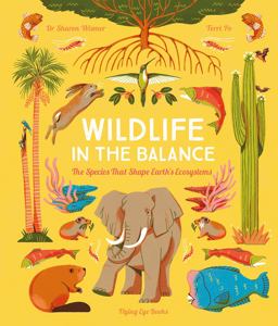 Wildlife in the Balance: the Species That Shape Earth's Ecosystems