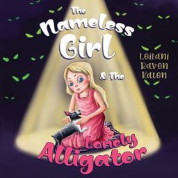 Nameless Girl and the Lonely Alligator 1st 9781838753290 Front Cover