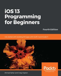 iOS 13 Programming for Beginners 4th 9781838821906 Front Cover