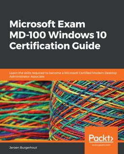 Microsoft Exam MD-100 Windows 10 Certification Guide 1st 9781838822187 Front Cover