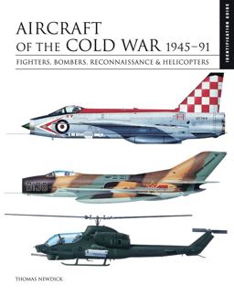 Aircraft of the Cold War: 1945-91