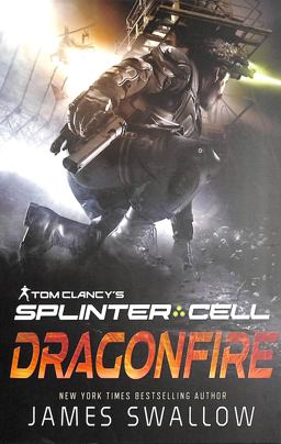 Tom Clancy's Splinter Cell: Dragonfire Tom Clancy's Splinter Cell: Dragonfire
