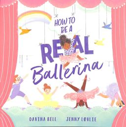 How to Be a Real Ballerina