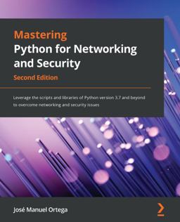 Mastering Python for Networking and Security 2nd 9781839217166 Front Cover
