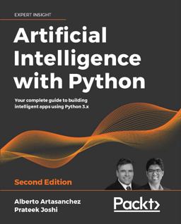 Artificial Intelligence with Python Your Complete Guide to Building Intelligent Apps Using Python 3. x and TensorFlow 2, 2nd Edition 2nd 9781839219535 Front Cover