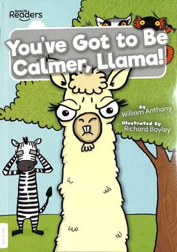 You've Got to Be Calmer, Llama! You've Got to Be Calmer, Llama!