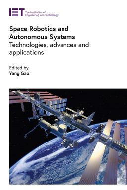 Space Robotics and Autonomous Systems Space Robotics and Autonomous Systems