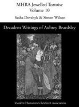 Decadent Writings of Aubrey Beardsley Decadent Writings of Aubrey Beardsley