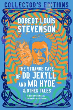 The Strange Case of Dr Jekyll and Mr Hyde and Other Tales