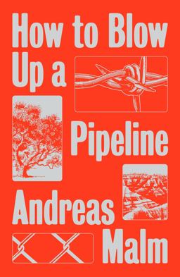 How to Blow Up a Pipeline:  9781839760259 Front Cover