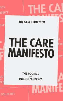 Care Manifesto The Politics of Interdependence  9781839760969 Front Cover