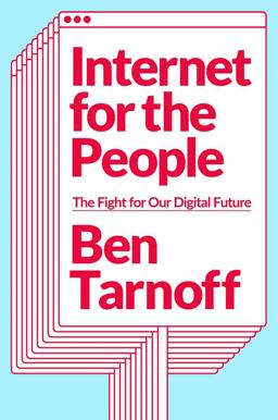 Internet for the People The Fight for Our Digital Future  9781839762024 Front Cover