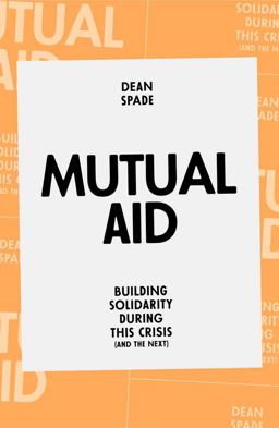Mutual Aid Building Solidarity During This Crisis (and the Next)  9781839762123 Front Cover