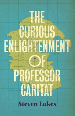 Curious Enlightenment of Professor Caritat A Novel of Ideas  9781839763977 Front Cover