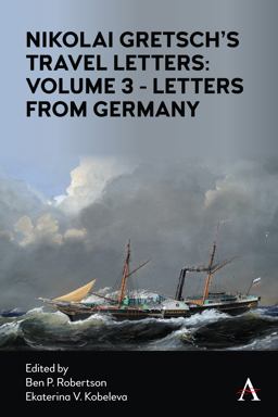 Nikolai Gretsch's Travel Letters: Volume 3 - Letters from Germany