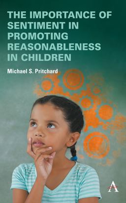 The Importance of Sentiment in Promoting Reasonableness in Children The Importance of Sentiment in Promoting Reasonableness in Children