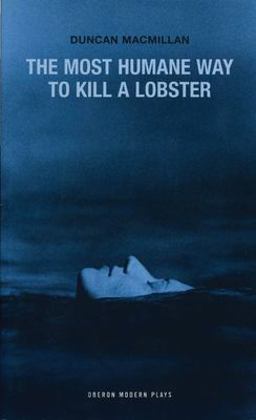 Most Humane Way to Kill a Lobster  9781840025590 Front Cover