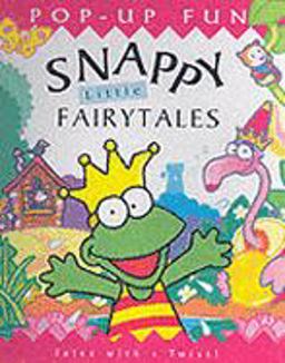 Snappy Little Fairy Tales Snappy Little Fairy Tales