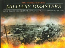 World's Worst Military Disasters