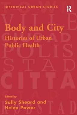 Body and City Histories of Urban Public Health  9781840146752 Front Cover