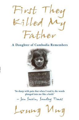 First They Killed My Father: A Daughter of Cambodia Remembers  9781840185195 Front Cover