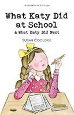 What Katy Did at School and What Katy Did Next  9781840224375 Front Cover