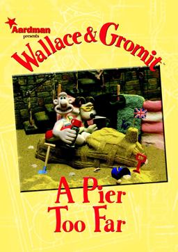 Wallace and Gromit: A Pier Too Far