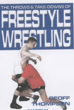 Throws and Takedowns of Free-Style Wrestling  9781840240283 Front Cover