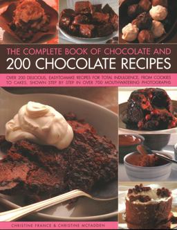 The Complete Book of Chocolate and 200 Chocolate Recipes