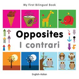 Opposites - My First Bilingual Book