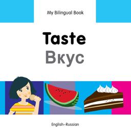 My Bilingual Book-Taste (English-Russian)