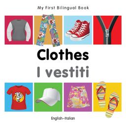 My First Bilingual Book-Clothes (English-Italian)  9781840598643 Front Cover