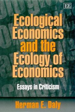 Ecological Economics and the Ecology of Economics