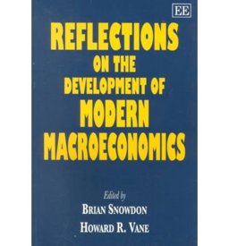 Reflections on the Development of Modern Macroeconomics Reflections on the Development of Modern Macroeconomics