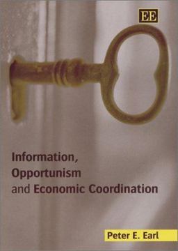 Information, Opportunism, and Economic Coordination