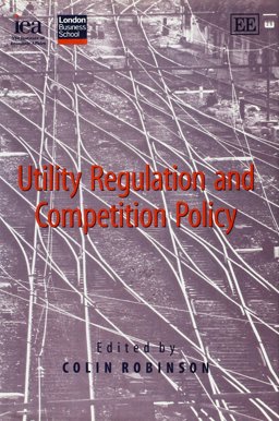 Utility Regulation and Competition Policy