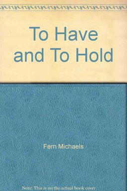 To Have and to Hold