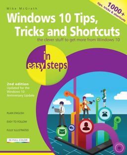 Windows 10 Tips, Tricks and Shortcuts in Easy Steps