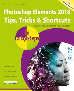 Photoshop Elements 2018 Tips, Tricks and Shortcuts in Easy Steps  9781840788037 Front Cover