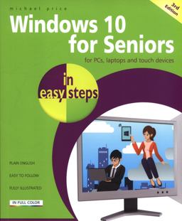 Windows 10 for Seniors in Easy Steps Covers the Redstone 4 Update 3rd 9781840788112 Front Cover