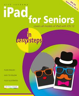 iPad for Seniors in Easy Steps Covers IOS 12 8th 9781840788334 Front Cover