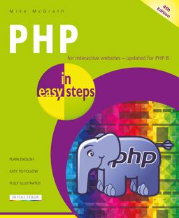 Php in Easy Steps For interactive websites - updated for PHP 8 4th 9781840789232 Front Cover