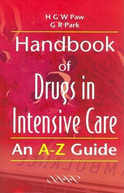 Handbook of Drugs in Intensive Care An A-Z Guide 2nd 9781841100470 Front Cover