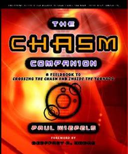 Chasm Companion A Field Guide to Crossing the Chasm and Inside the Tornado 2005 9781841124681 Front Cover