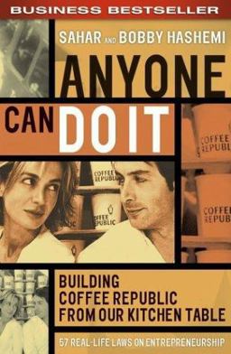 Anyone Can Do It Building Coffee Republic from Our Kitchen Table - 57 Real-Life Laws on Entrepreneurship 2nd 9781841125794 Front Cover
