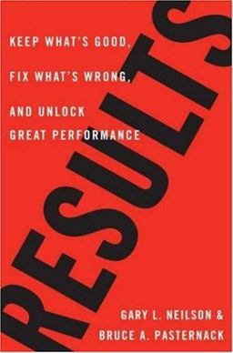 Results - Keep What's Good, Fix What's Wrong and Unlock Great Performance Results - Keep What's Good, Fix What's Wrong and Unlock Great Performance