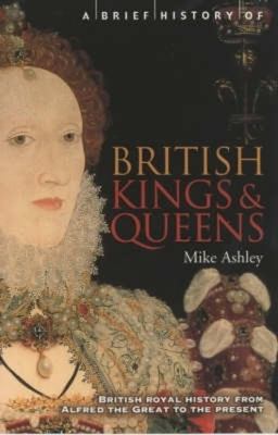 Brief History of British Kings and Queens  9781841195513 Front Cover