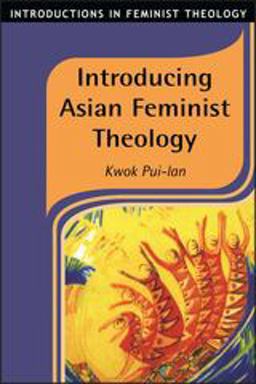 Introducing Asian Feminist Theology  9781841270661 Front Cover